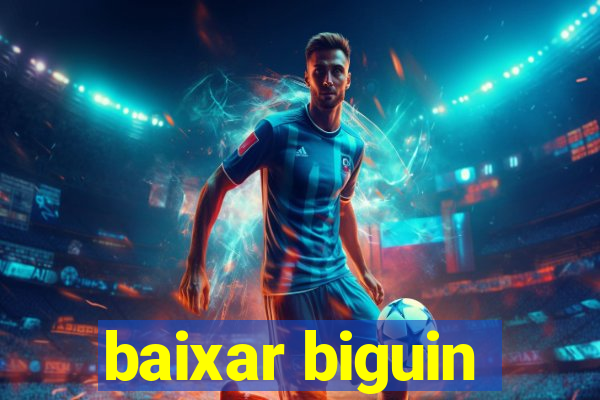 baixar biguin